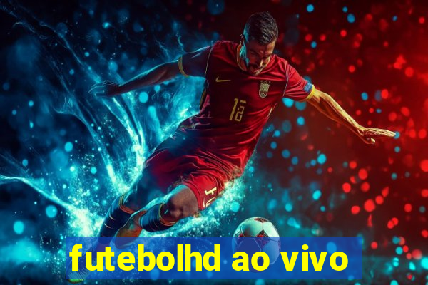 futebolhd ao vivo